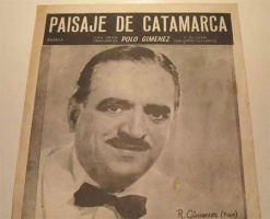 Polo Giménez, autor y compositor de "Paisaje de Catamarca". Se solicita que alguien avise al diario "La Nación" (el fundado por Mitre para que fuera "tribuna de doctrina") que esta zamba no es de Facundo Saravia.   